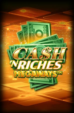 Cash ‘n Riches